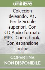 Coleccion deleando. A1. Per le Scuole superiori. Con CD Audio formato MP3. Con e-book. Con espansione online libro