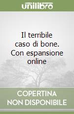 Il terribile caso di bone. Con espansione online libro