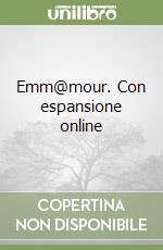 Emm@mour. Con espansione online libro