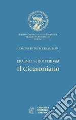 Il ciceroniano. Corona Patrum Erasmiana libro