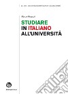 Studiare in italiano all'università. Prospettive e strumenti libro