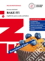 Bake it! English for pastry cooks and bakers. Per le Scuole superiori. Con e-book. Con espansione online. Con CD-ROM libro usato