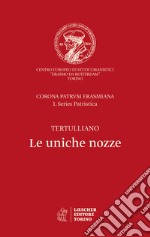 Le uniche nozze. Corona Patrum Erasmiana I. Series Patristica libro