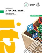 A piccoli passi. Alfabetizzazione e competenze di base. Pre Alfa A1-Pre A1 libro