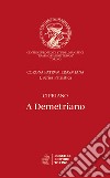 A Demetriano. Testo latino a fronte. Ediz. critica libro