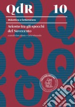 Ariosto tra gli specchi del Novecento