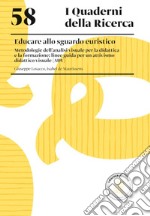 Educare allo sguardo euristico. Metodologie dell'analisi visuale per la didattica e la formazione: linee guida per un attivismo didattico visuale (ADV)