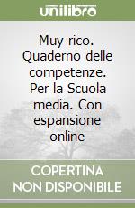 Muy rico. Quaderno delle competenze. Per la Scuola media. Con espansione online