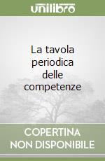 La tavola periodica delle competenze libro