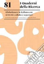 81. Alfabetizzare in italiano con ALSILMA: sillabo e repertori. Alfabetizzare in italiano con ALSILMA: sillabo e repertori libro