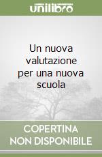 Un nuova valutazione per una nuova scuola