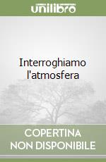 Interroghiamo l'atmosfera (1)