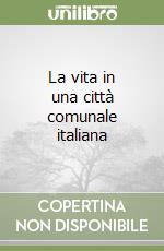 La vita in una città comunale italiana libro