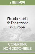 Piccola storia dell'abitazione in Europa libro