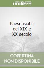 Paesi asiatici del XIX e XX secolo (1) libro