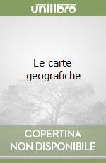 Le carte geografiche