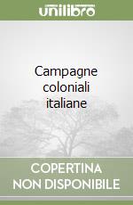 Campagne coloniali italiane libro