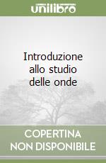 Introduzione allo studio delle onde libro