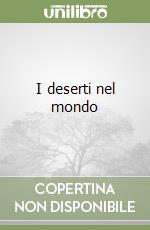 I deserti nel mondo libro