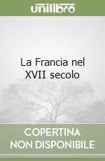 La Francia nel XVII secolo (1) libro