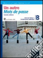 Un autre mots de passe. Vol. B. Livre de l'élève. Con entraînement individuel. Per la Scuola media. Con CD Audio formato MP3. Con e-book. Con espansione online libro