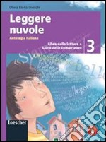 Leggere nuvole. Antologia italiana. Libro delle letture-Competenze. Per la Scuola media. Con espansione online libro