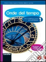 Onde del tempo. Vol. 0-1. Da preistoria a impero romano-Da crisi dell'impero romano a fine Medioevo. Per la Scuola media. Con espansione online libro