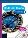 Onde del tempo. Vol. 0-1. Da preistoria a impero romano-Da crisi dell'impero romano a fine Medioevo. Per la Scuola media. Con espansione online libro