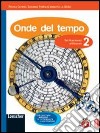 Onde del tempo. Per la Scuola media. Con espansione online. Vol. 2: Dal Rinascimento all'Ottocento libro