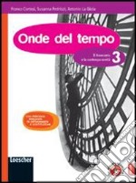 Onde del tempo. Per la Scuola media. Con espansione online libro