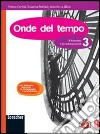 Onde del tempo. Per la Scuola media. Con espansione online libro