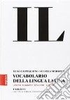 Il vocabolario della lingua latina. Latino-italiano, italiano-latino-Guida all'uso libro