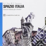 Spazio Italia. Corso di italiano per stranieri. Per le Scuole superiori libro