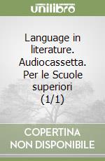 Language in literature. Audiocassetta. Per le Scuole superiori (1/1) libro