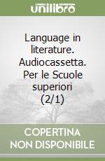 Language in literature. Audiocassetta. Per le Scuole superiori (2/1) libro