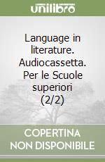 Language in literature. Audiocassetta. Per le Scuole superiori (2/2) libro