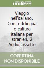 Viaggio nell'italiano. Corso di lingua e cultura italiana per stranieri. 2 Audiocassette libro