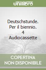 Deutschstunde. Per il biennio. 4 Audiocassette libro