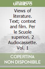 Views of literature. Text; context and film. Per le Scuole superiori. 2 Audiocassette. Vol. 1 libro