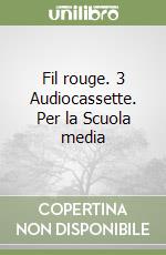 Fil rouge. 3 Audiocassette. Per la Scuola media libro