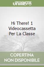 Hi There! 1 Videocassetta Per La Classe libro