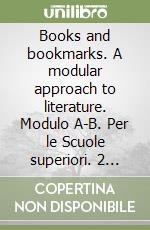 Books and bookmarks. A modular approach to literature. Modulo A-B. Per le Scuole superiori. 2 Audiocassette libro