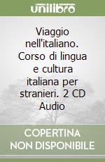Viaggio nell'italiano. Corso di lingua e cultura italiana per stranieri. 2 CD Audio libro