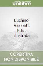 Luchino Visconti. Ediz. illustrata libro