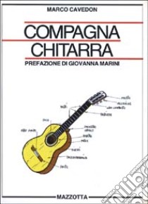 Compagna chitarra. Ediz. illustrata, Marco Cavedon