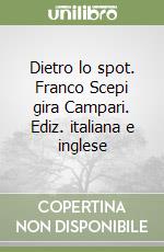 Dietro lo spot. Franco Scepi gira Campari. Ediz. italiana e inglese