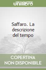 Saffaro. La descrizione del tempo libro