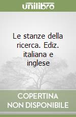 Le stanze della ricerca. Ediz. italiana e inglese libro