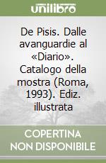 De Pisis. Dalle avanguardie al «Diario». Catalogo della mostra (Roma, 1993). Ediz. illustrata