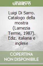 Luigi Di Sarro. Catalogo della mostra (Lamezia Terme, 1987). Ediz. italiana e inglese libro